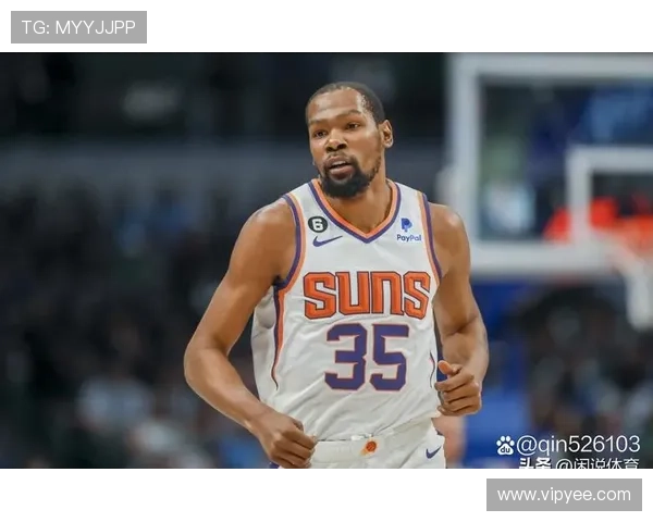 杜兰特布克领衔菲尼克斯太阳调整阵容冲击新赛季季后赛前景引发关注